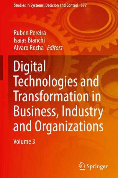 Digital Technologies and Transformation in Business, Industry and Organizations
