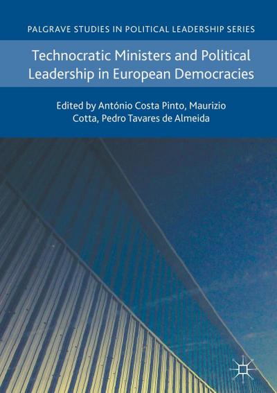 Technocratic Ministers and Political Leadership in European Democracies