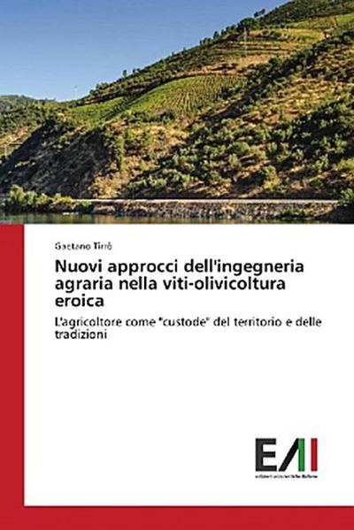Nuovi approcci dell’ingegneria agraria nella viti-olivicoltura eroica