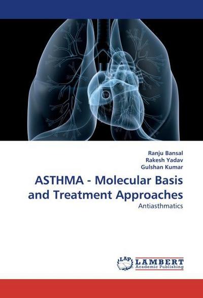 ASTHMA - Molecular Basis and Treatment Approaches