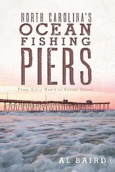 North Carolina’s Ocean Fishing Piers