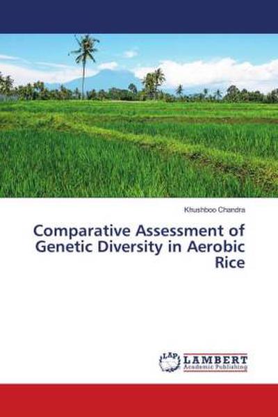 Comparative Assessment of Genetic Diversity in Aerobic Rice