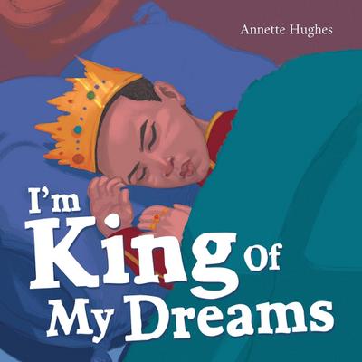 I’m King of My Dreams