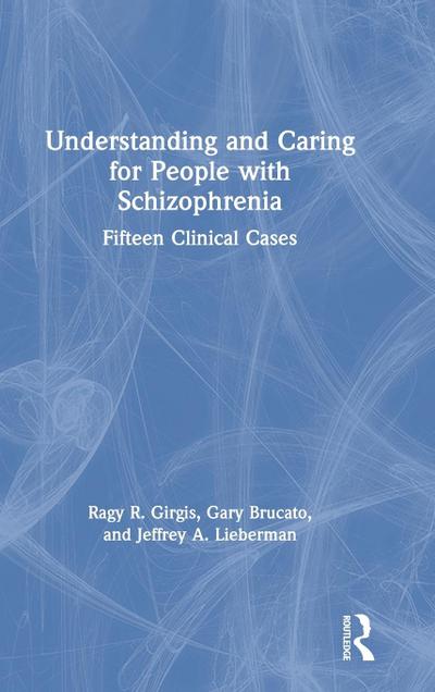 Understanding and Caring for People with Schizophrenia