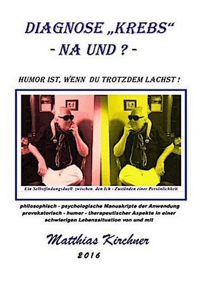 Diagnose "Krebs" - Na und? Humor ist, wenn Du trotzdem lachst!