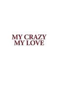 My Crazy My Love