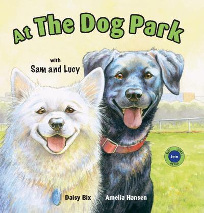 Bix, D: At the Dog Park with Sam and Lucy