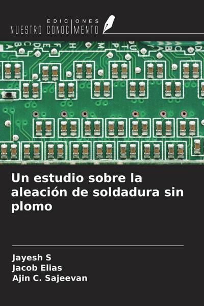 Un estudio sobre la aleación de soldadura sin plomo
