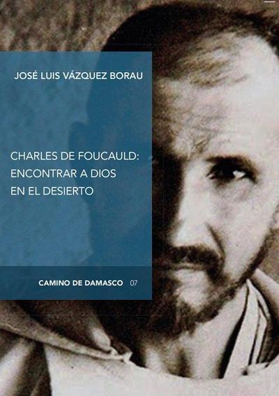 Charles de Foucauld : encontrar a Dios en el desierto