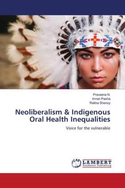 Neoliberalism & Indigenous Oral Health Inequalities