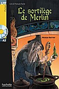Le sortilège de Merlin: Lektüre + Audio-CD (LFF -  ...