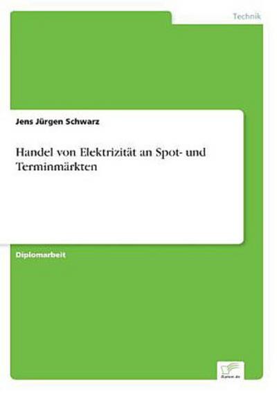 Handel von Elektrizität an Spot- und Terminmärkten