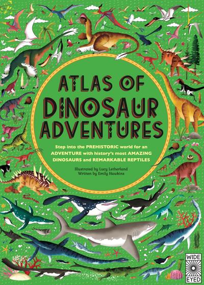 Hawkins, E: Atlas of Dinosaur Adventures
