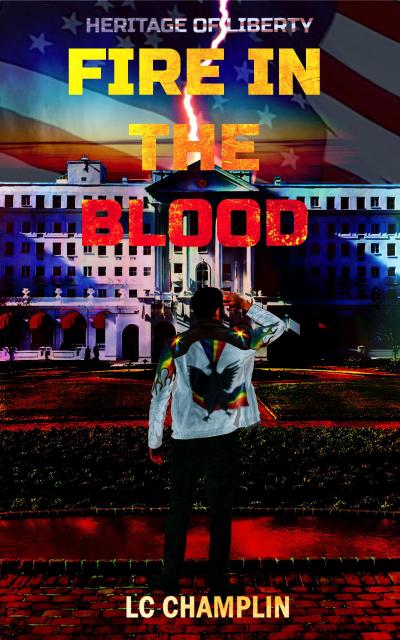 Fire in the Blood (Heritage of Liberty, #2)