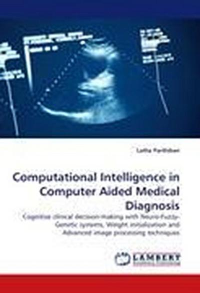 Computational Intelligence in Computer Aided Medical Diagnosis