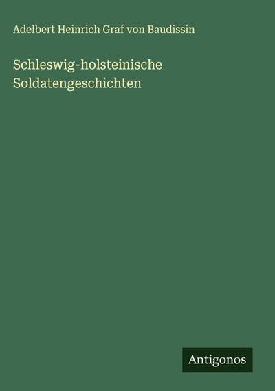 Schleswig-holsteinische Soldatengeschichten