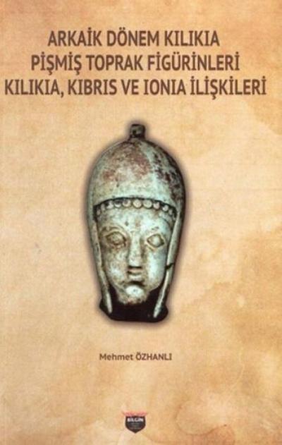 Arkaik Dönem Kilikia Pismis Toprak Figürinleri Kilikia, Kibris ve Ionia Iliskileri