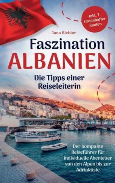Faszination Albanien: Die Tipps einer Reiseleiterin