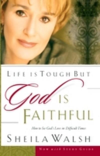 Life is Tough, But God is Faithful