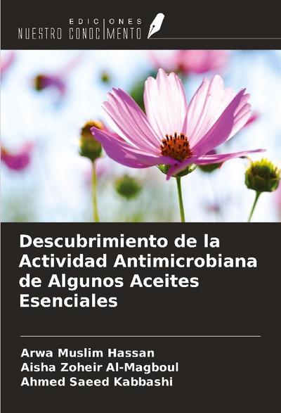 Descubrimiento de la Actividad Antimicrobiana de Algunos Aceites Esenciales