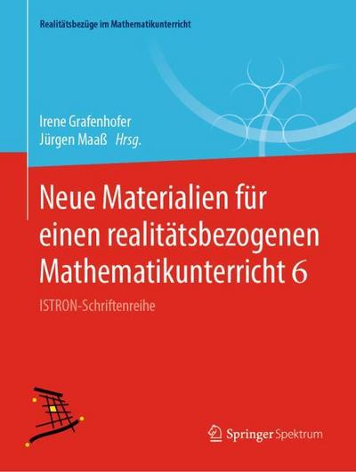 Neue Materialien für einen realitätsbezogenen Mathematikunterricht 6