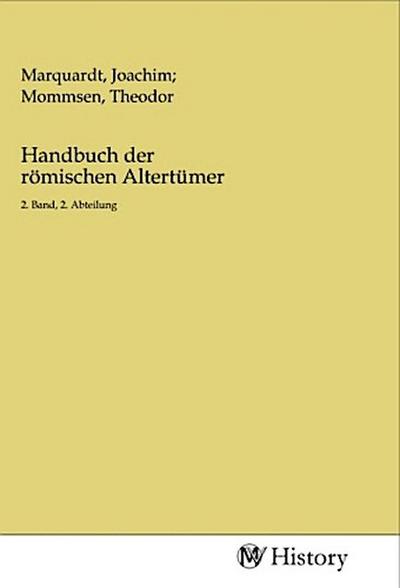 Handbuch der römischen Altertümer