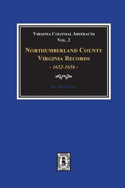 Northumberland County, Virginia Records, 1652-1656. (Vol. #2)