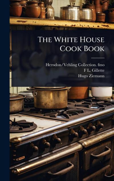 The White House Cook Book