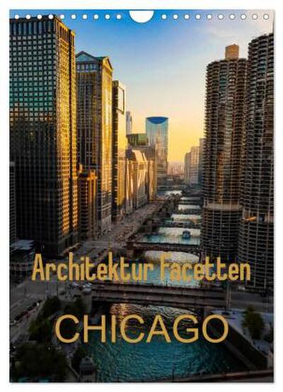 Architektur Facetten Chicago 2026 (Wandkalender 2026 DIN A4 hoch), CALVENDO Monatskalender