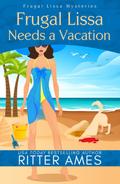 Frugal Lissa Needs A Vacation (Frugal Lissa Mysteries)
