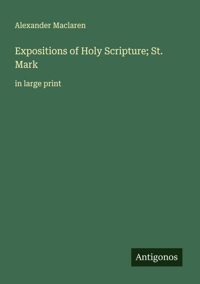 Expositions of Holy Scripture; St. Mark
