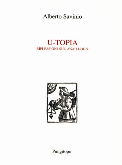 U-Topia. Riflessioni sul ’non luogo’