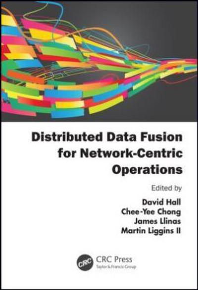 Distributed Data Fusion for Network-Centric Operations