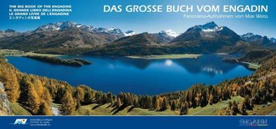 Das grosse Buch vom Engadin. The Big Book of the Engadine. Il Grande Libro dell’ Engadina. Le grand livre de l’ Engadine