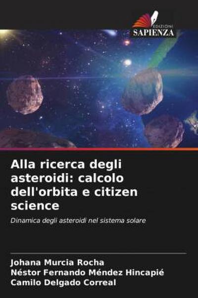 Alla ricerca degli asteroidi: calcolo dell’orbita e citizen science