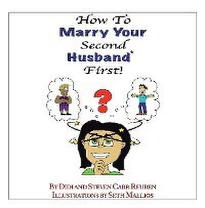 How to Marry Your Second Husband* First