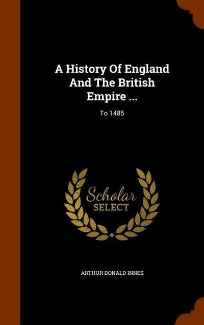 A History Of England And The British Empire ...