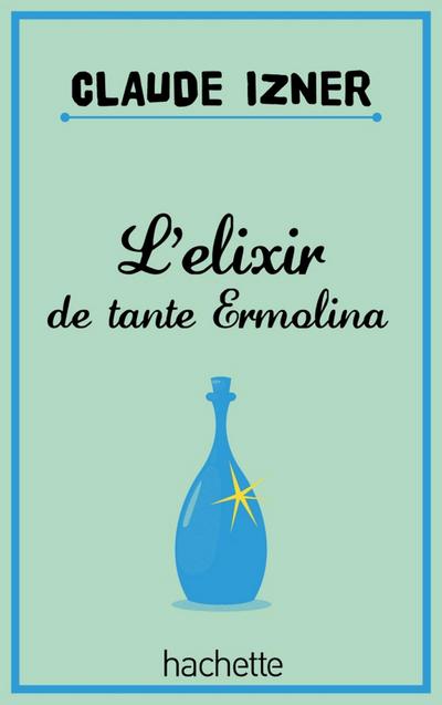 L’elixir de tante Ermolina