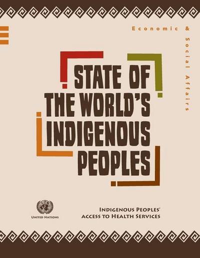State of the World’s Indigenous Peoples: Indigenous Peoples’ Access to Health Services