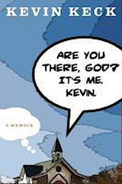 Are You There, God? It’s Me. Kevin.