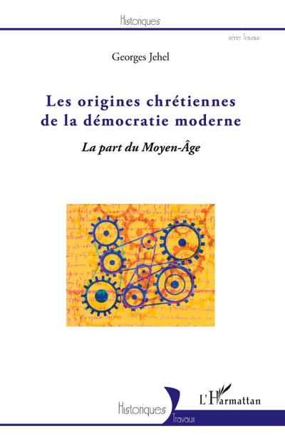Les origines chrétiennes de la démocratie moderne