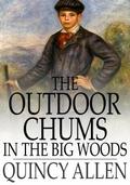 Outdoor Chums in the Big Woods