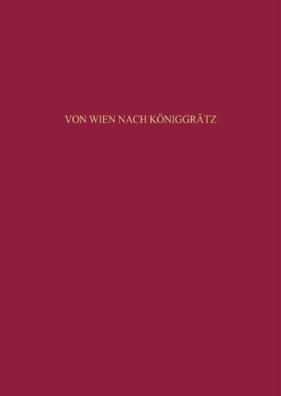 Von Wien nach Königgrätz