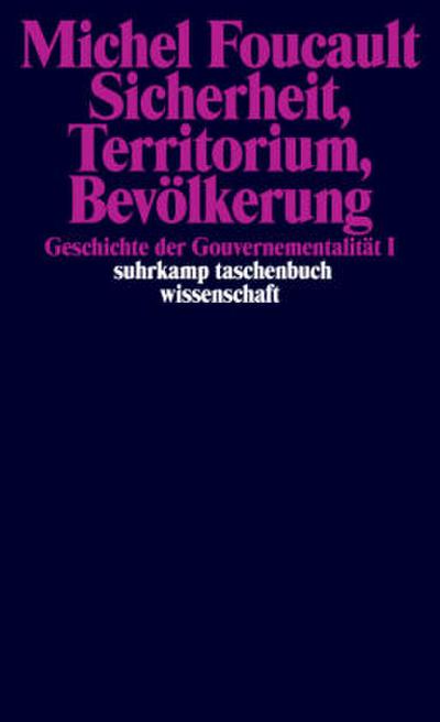 Geschichte der Gouvernementalität 1: Sicherheit, Territorium, Bevölkerung