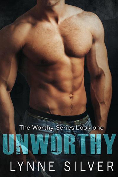 Unworthy (The Worthy Series, #1)