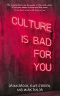Culture is bad for you