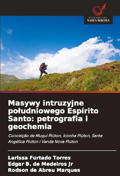 Masywy intruzyjne po¿udniowego Espírito Santo: petrografia i geochemia