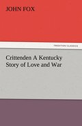 Crittenden A Kentucky Story of Love and War