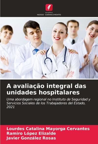 A avaliação integral das unidades hospitalares