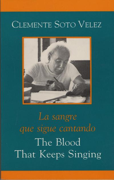 The Blood That Keeps Singing/La Sangre Que Sigue Canta